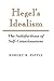 Hegel's Idealism: The Satis...