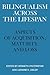 Bilingualism across the Lifespan: Aspects of Acquisition, Maturity and Loss