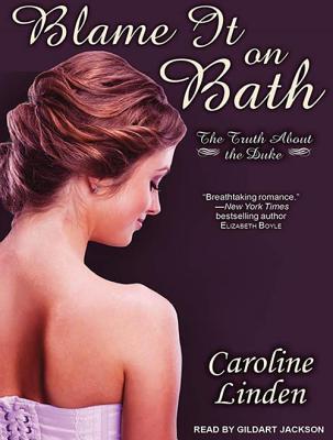 Blame It on Bath: Library Edition (Truth About the Duke)