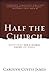Half the Church: Recapturing God's Global Vision for Women