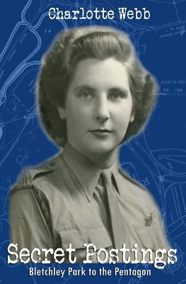 Secret Postings: Bletchley Park to the Pentagon (Paperback)