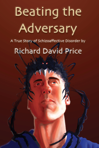 Beating the Adversary: A True Story of Schizoaffective Disorder (Paperback)