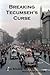 Breaking Tecumseh's Curse: The Real-life Adventures of the U.S. Secret Service Agent Who Tried to Change Tomorrow