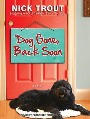 Dog Gone, Back Soon: A Novel, Library Edition