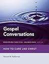 Gospel Conversations: How to Care Like Christ (Equipping Biblical Counselors)