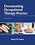 Documenting Occupational Therapy Practice