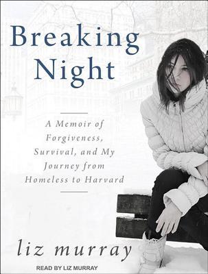 Breaking Night: A Memoir of Forgiveness, Survival, and My Journey from Homeless to Harvard Library Edition