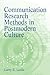 Communication Research Methods in Postmodern Culture