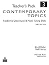 Contemporary Topics 3: Academic Listening and Note-Taking Skills, Teacher's Pack Contemporary Topics 3: Academic Listening and Note-Taking Skills, Teacher's Pack