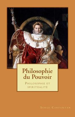 Philosophie du pouvoir: Philosophie et spiritualite (French Edition)