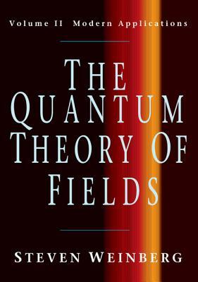 The Quantum Theory of Fields: Volume II, Modern Applications (Paperback)