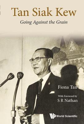 Tan Siak Kew : Going Against The Grain