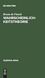 Wahrscheinlichkeitstheorie: Einführende Synthese mit kritischem Anhang (Scientia Nova) (German Edition)