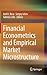 Financial Econometrics and Empirical Market Microstructure
