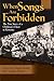 When Songs Are Forbidden: The True Story of a Children's Choir in Romania