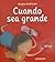 Cuando sea grande/ When I grow up (Spanish Edition)