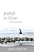 Joyful in Hope: Finding God in the Extremes