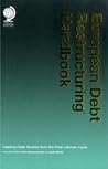 European Debt Restructuring Handbook: Leading Case Studies from the Post-Lehman Cycle