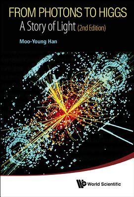 From Photons To Higgs: A Story Of Light (2Nd Edition)