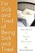 I'm Sick and Tired of Being Sick and Tired: Six Keys to Health and Wholeness