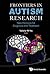 FRONTIERS IN AUTISM RESEARCH: NEW HORIZONS FOR DIAGNOSIS AND TREATMENT