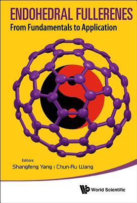 ENDOHEDRAL FULLERENES: FROM FUNDAMENTALS TO APPLICATIONS