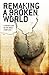 Remaking A Broken World