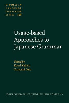 Usage-based Approaches to Japanese Grammar (Studies in Language Companion Series)