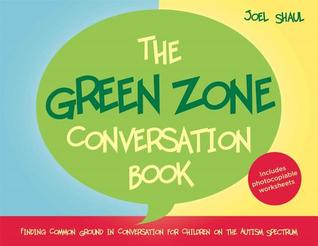 The Green Zone Conversation Book: Finding Common Ground in Conversation for Children on the Autism Spectrum (Hardcover)