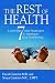 The Rest of Health: Learn the 7 Vital Strategies to Optimize Your Well-being