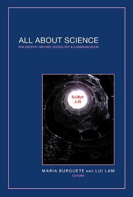 All About Science: Philosophy, History, Sociology & Communication (Science Matters)