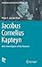 Jacobus Cornelius Kapteyn: Born Investigator of the Heavens (Astrophysics and Space Science Library, 416)