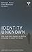 Identity Unknown by Barbara A. Wilson