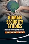 HUMAN SECURITY STUDIES: THEORIES, METHODS AND THEMES