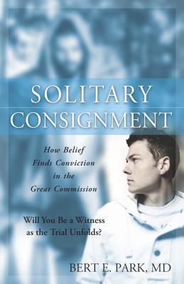 Solitary Consignment: How Belief Finds Conviction in the Great Commission