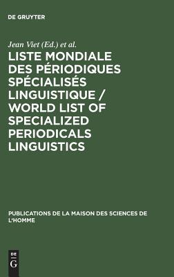 Liste mondiale des périodiques spécialisés linguistique / World List of Specialized Periodicals Linguistics (Publications de la Maison des Sciences de l’Homme, 4) (French Edition)