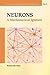 NEURONS: A MATHEMATICAL IGNITION (Number Theory and Its Applications)
