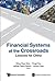 Financial Systems at the Cr...