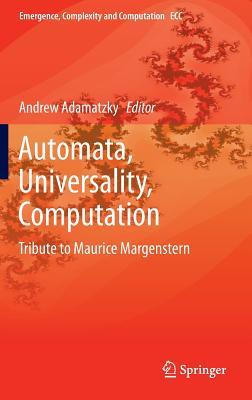 Automata, Universality, Computation (Emergence, Complexity and Computation, 12)