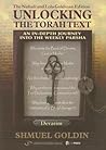 Unlocking the Torah Text: An In-Depth Journey into the Weekly Parsha