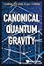 CANONICAL QUANTUM GRAVITY: FUNDAMENTALS AND RECENT DEVELOPMENTS