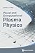 Visual And Computational Plasma Physics