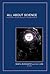 ALL ABOUT SCIENCE: PHILOSOPHY, HISTORY, SOCIOLOGY & COMMUNICATION (Science Matters Series, 3)