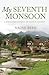 My Seventh Monsoon: A Himalayan Journey of Faith and Mission