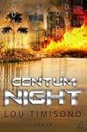 Centum Night by Lou Timisono