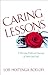 Caring Lessons by Lois Hoitenga Roelofs