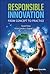 RESPONSIBLE INNOVATION: FROM CONCEPT TO PRACTICE