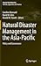 Natural Disaster Management in the Asia-Pacific: Policy and Governance (Disaster Risk Reduction)