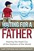 Waiting for a Father by Gary Stephens