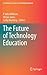 The Future of Technology Education (Contemporary Issues in Technology Education)